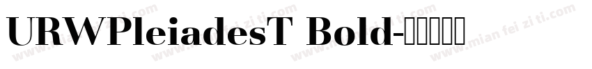 URWPleiadesT Bold字体转换